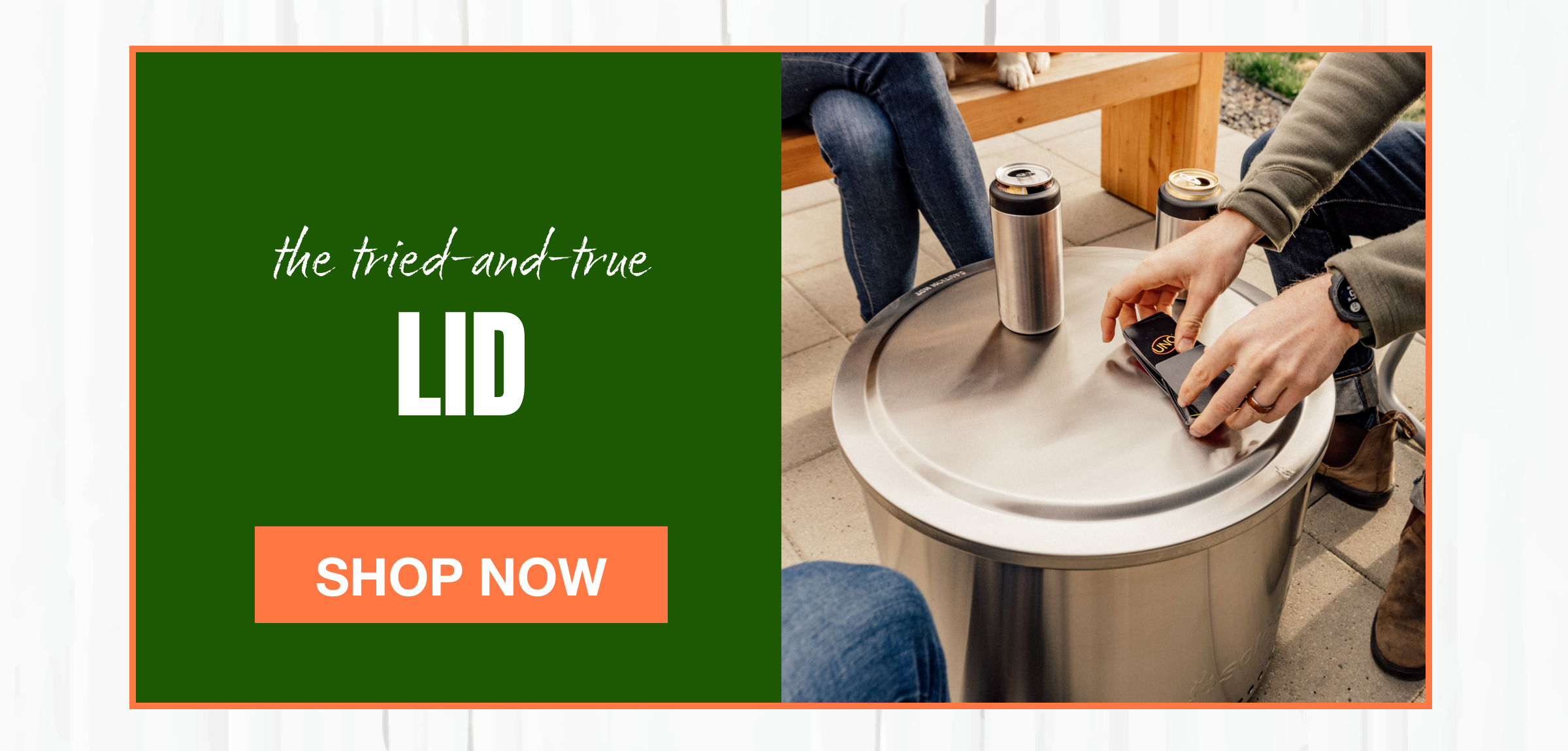 The tried and true Lid Shop Now